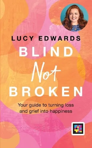Lucy Edwards Blind Not Broken