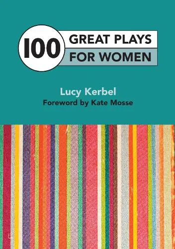 Lucy Kerbel 100 Great Plays for Women