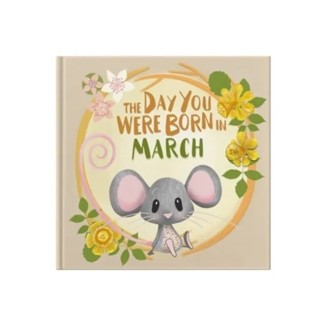 Lucy Tapper Day You Were Born In March. . . Hardback Book Multicolor