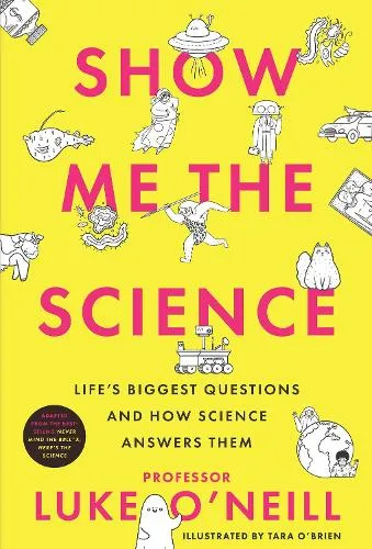 Luke O'Neill Show Me the Science