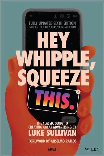 Luke Sullivan Hey Whipple, Squeeze This