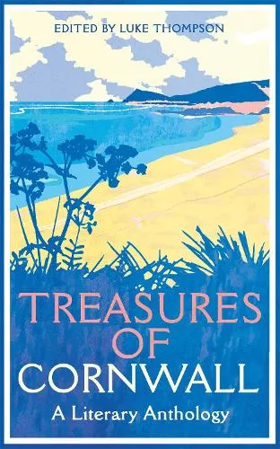 Luke Thompson Treasures of Cornwall: A Literary Anthology