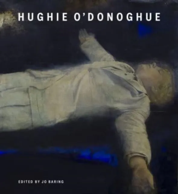 Lund Humphries Publishers Ltd Hughie O'Donoghue
