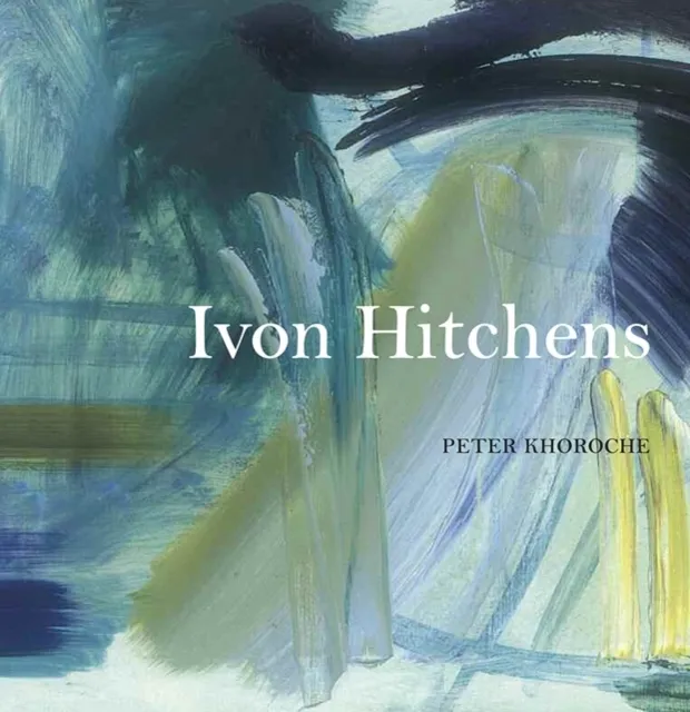 Lund Humphries Publishers Ltd Ivon Hitchens