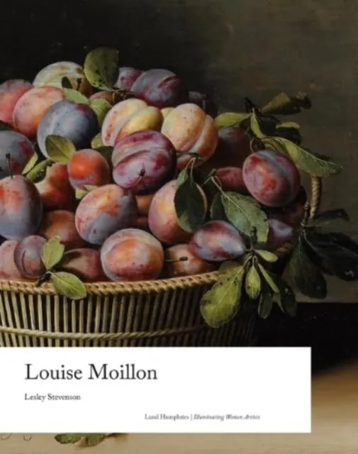 Lund Humphries Publishers Ltd Louise Moillon