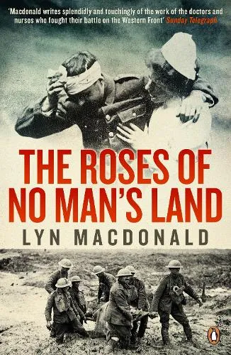 Lyn Macdonald The Roses of No Man's Land