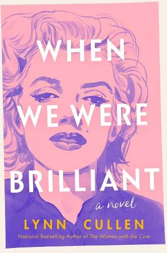 Lynn Cullen When We Were Brilliant