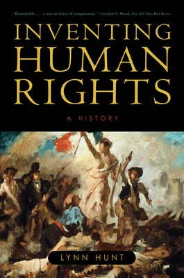 Lynn Hunt Inventing Human Rights