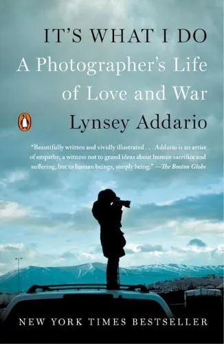 Lynsey Addario It's What I Do
