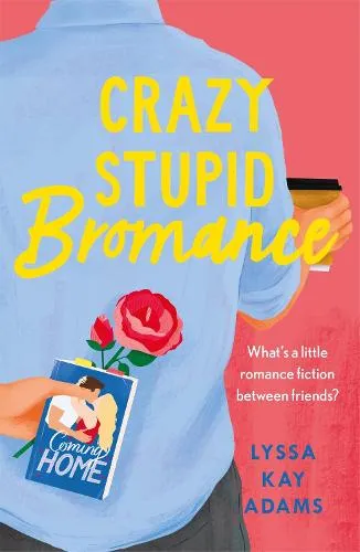 Lyssa Kay Adams Crazy Stupid Bromance