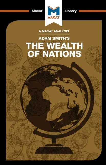 Macat International Limited An Analysis Of Adam Smith'S The Wealth Of Nations