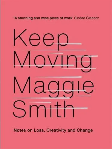 Maggie Smith Keep Moving