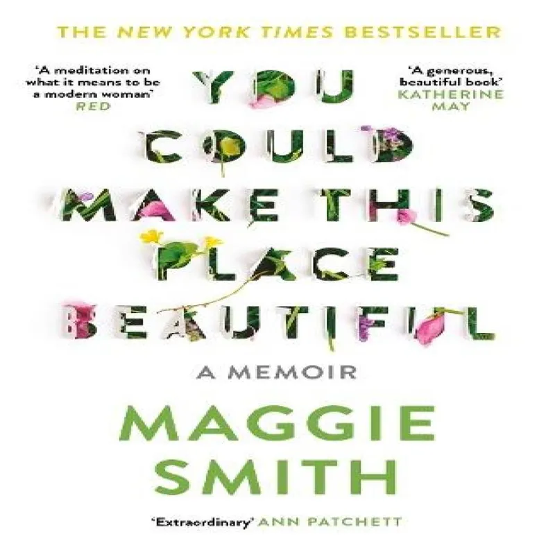 Maggie Smith You Could Make This Place Beautiful