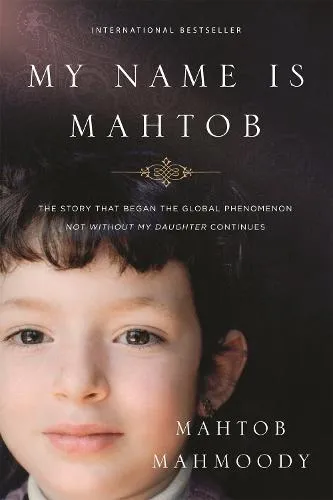 Mahtob Mahmoody My Name is Mahtob