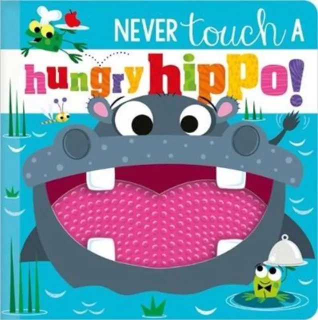 Rosie Greening Never Touch A Hungry Hippo Hardback Book Multicolor