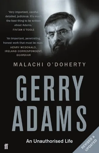 Malachi O'Doherty Gerry Adams: An Unauthorised Life
