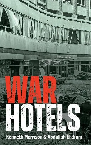 Malachi O'Doherty War Hotels