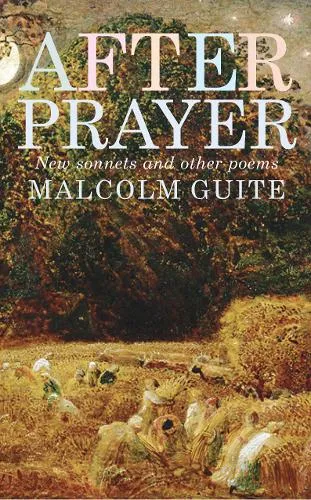 Malcolm Guite After Prayer