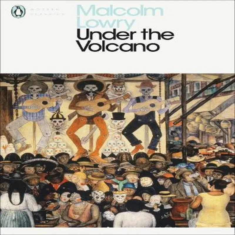 Malcolm Lowry Under the Volcano
