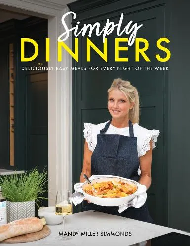 Mandy Miller Simmonds Simply Dinners