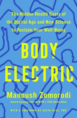 Manoush Zomorodi Body Electric