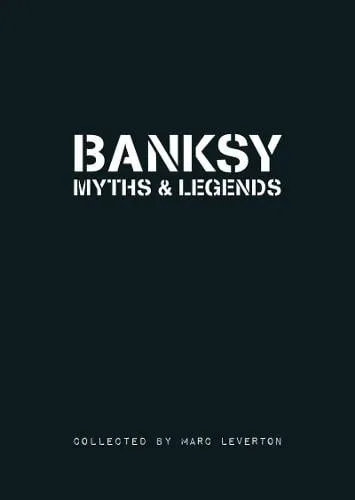 Marc Leverton Banksy Myths & Legends