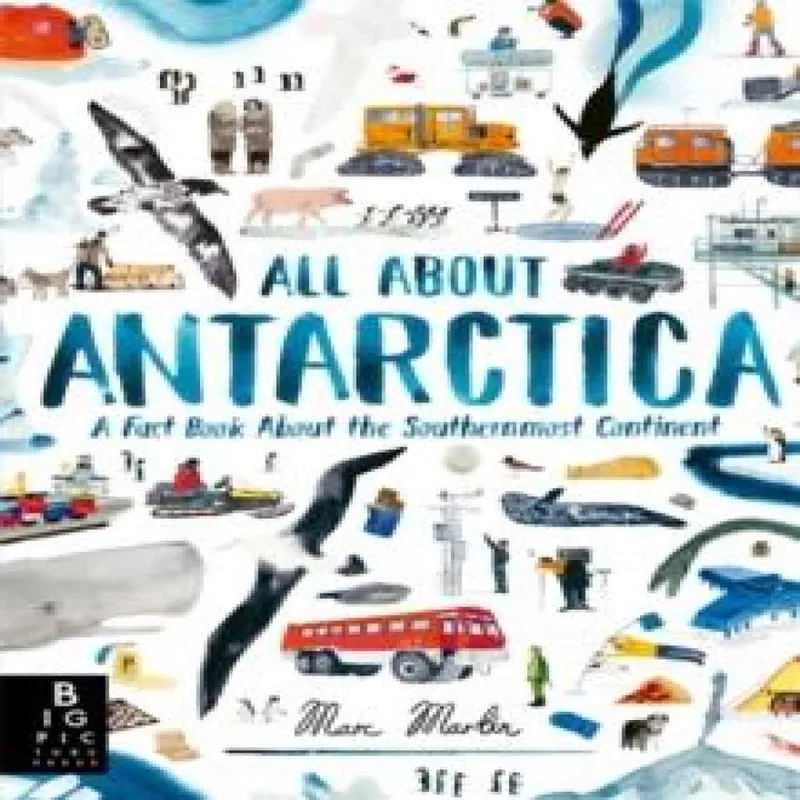Marc Martin All About Antarctica Hardback Book Multicolor