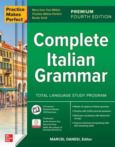 Marcel Danesi Practice Makes Perfect: Complete Italian Grammar, Premium Fourth Edition