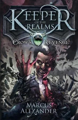 Marcus Alexander Keeper of the Realms: Crow's Revenge (Book 1)