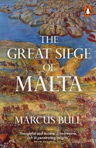 Marcus Bull The Great Siege of Malta