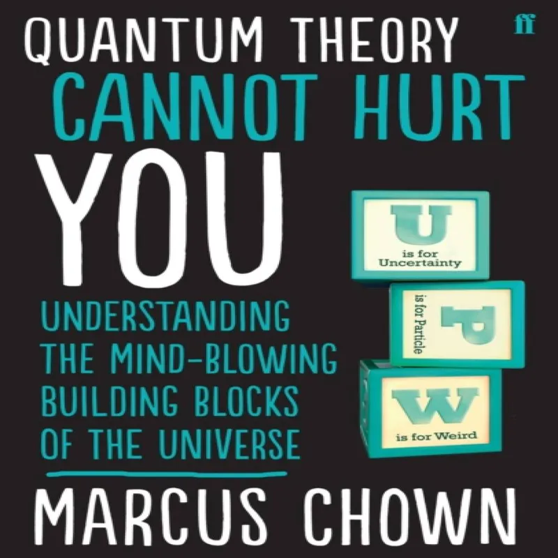Marcus Chown Quantum Theory Cannot Hurt You