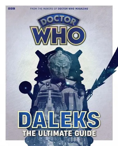 Marcus Hearn Doctor Who: Daleks - The Ultimate Guide