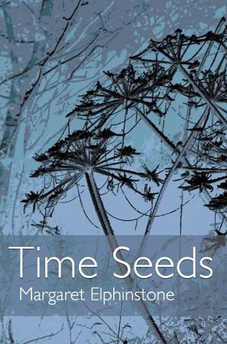 Margaret Elphinstone Time Seeds