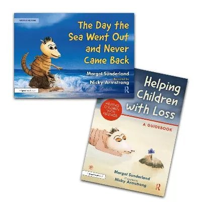 Margot Sunderland Helping Children with Loss and The Day the Sea Went Out and Never Came Back