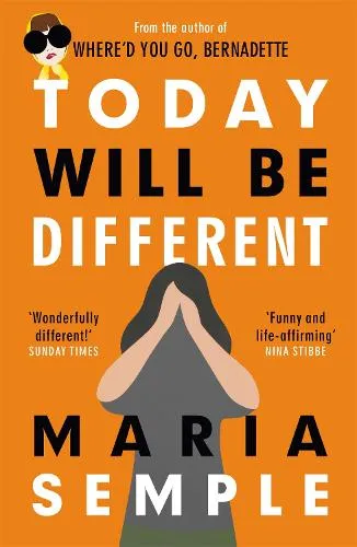 Maria Semple Today Will Be Different
