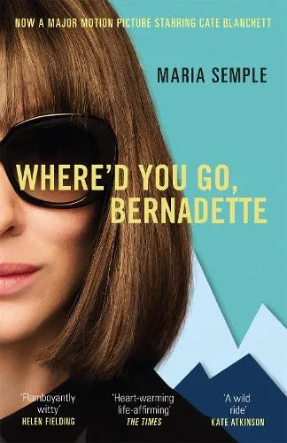 Maria Semple Where'd You Go, Bernadette