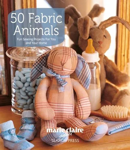 Marie Claire Idées 50 Fabric Animals