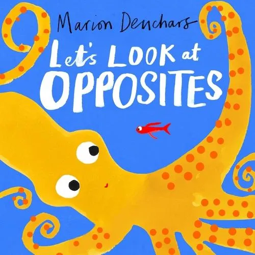 Marion Deuchars Let's Look at... Opposites