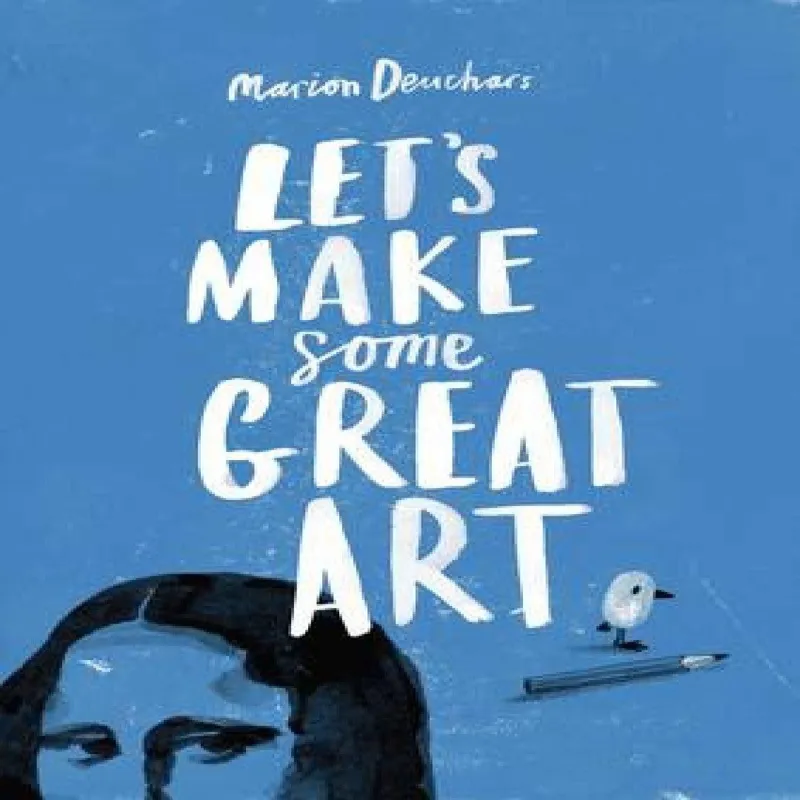 Marion Deuchars Let's Make Some Great Art