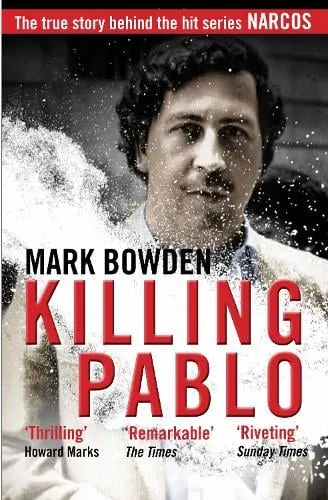 Mark Bowden Killing Pablo