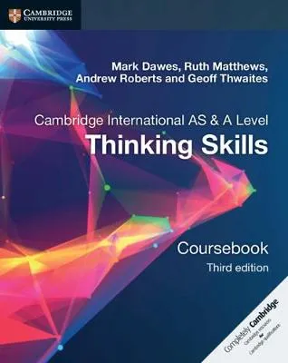 Mark Dawes Cambridge International AS/A Level Thinking Skills Coursebook