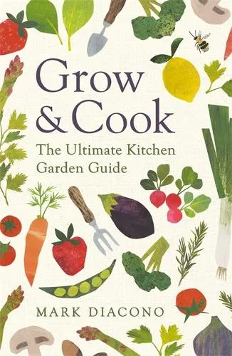 Mark Diacono Grow & Cook