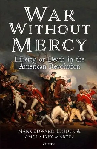 Mark Edward Lender War Without Mercy