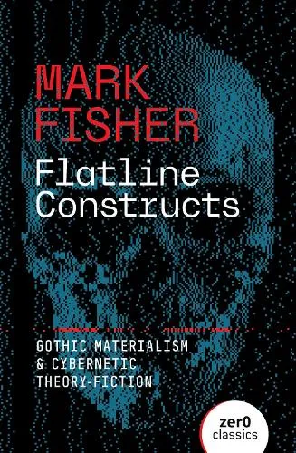 Mark Fisher Flatline Constructs