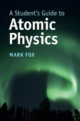Mark Fox A Student's Guide to Atomic Physics