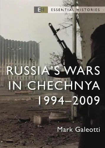 Mark Galeotti Russia’s Wars in Chechnya