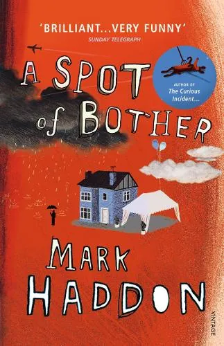 Mark Haddon A Spot of Bother
