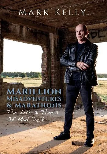 Mark Kelly Marillion, Misadventures & Marathons