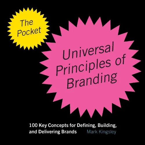 Mark Kingsley The Pocket Universal Principles of Branding
