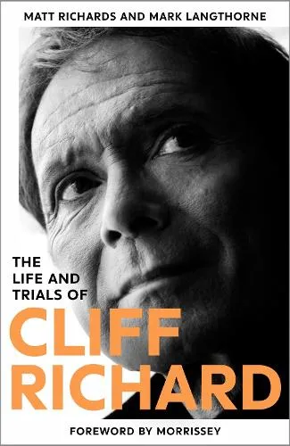 Mark Langthorne The Life and Trials of Cliff Richard